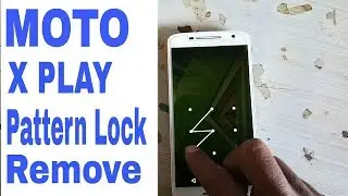 MOTO X PLAY  XT1562  PATTERN LOCK REMOVE 100% OK