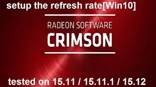[How to] change Hz (60Hz+) AMD Crimson 15.11/15.11.1 Beta [Windows10]