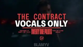 Twenty One Pilots - The Contract (Vocals Only/Acapella)