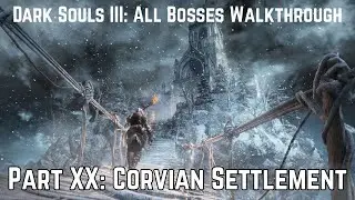 Dark Souls III All Bosses Walkthrough Part 20 - Ashes of Ariandel (Corvian Settlement)