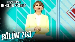 Gerçeğin Peşinde 763. Bölüm