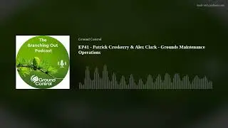 EP41 - Patrick Croskerry & Alex Clark - Grounds Maintenance Operations