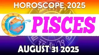 SOMETHING TOTALLY UNEXPECTED ARRIVES ✅ horoscope for today PISCES AUGUST 31 2025 ♓️