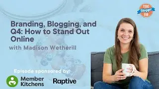 Branding, Blogging, and Q4: How to Stand Out Online with Madison Wetherill