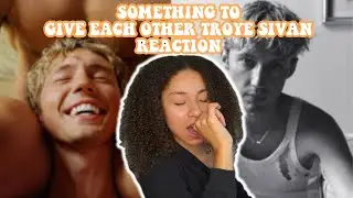 TROYE SIVAN - SOMETHING TO GIVE EACH OTHER ALBUM REACTION