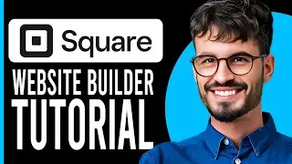 How to Make a Website with Square Website Builder | Step-by-Step Tutorial (2025)