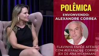 Flavinha expõe affair com Alexandre Correa | Flavinha Cheirosa | Studio com Luana Monalisa #03