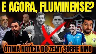 🚨FLU PERDE TEMPO NO MERCADO E VOLTA A ESTACA ZERO. ZENIT VAI LIBERAR NINO? ZAGUEIRO DE SA&Iacute;DA DO FLU.