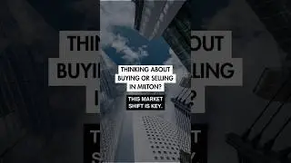 Thinking about buying or selling in Milton? This market shift is the key.