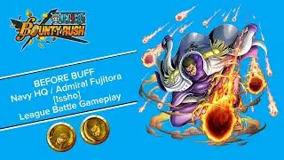 Navy HQ / Admiral Fujitora [Issho] League Battle Gameplay BEFORE BUFF - One Piece Bounty Rush
