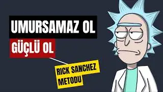 👉Her Şeyi Kafana Takmayı BIRAK! (Rick Sanchez Yöntemiyle)
