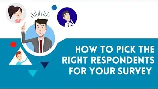 How to Pick the Right Respondents for Your Survey
