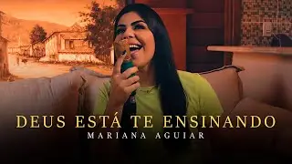 Mariana Aguiar | Deus Est&aacute; Te Ensinando (Cover Nath&aacute;lia Braga)