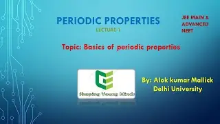 Periodic properties Lec 1 NEET | JEE (Main & Advanced) | Chemical educators