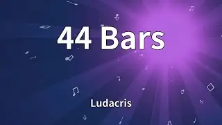 Ludacris - 44 Bars (Lyrics)