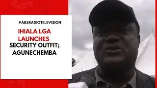 Ihiala LGA Launches Security Outfit; Agunechemba