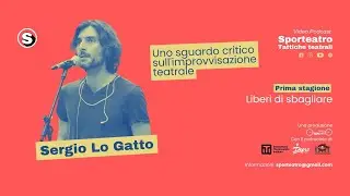 Sergio Lo Gatto | Uno sguardo critico sull'improvvisazione teatrale | #3 Sporteatro 2025