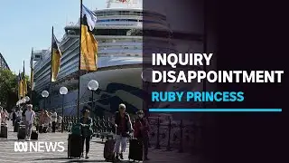 Ruby Princess passengers express disappointment at lack of recommendations from inquiry | ABC news