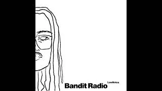 LowNotes for Bandit Radio