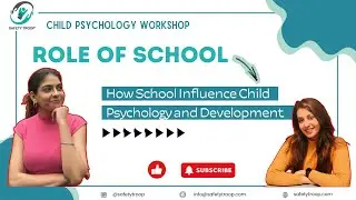 How School Environments Shape Child Development | Child Psychology workshop  #safetytroop