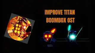 IMPROVE TITAN BOOMBOX OST