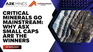 Critical Minerals Go Mainstream: Why ASX Small Caps Are the Winners