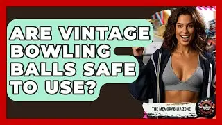 Are Vintage Bowling Balls Safe To Use? - The Memorabilia Zone