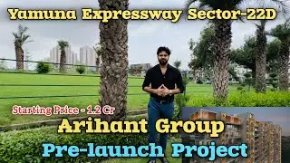 Arihant Group Pre-launch Project On Yamuna Expressway | Sector-22D | New-launch Project|☎️8009358570