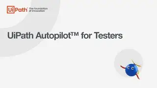 UiPath Autopilot™ for Testers