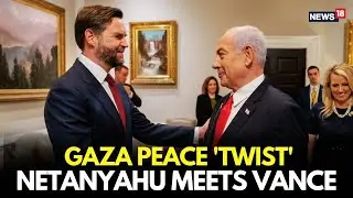 Gaza Peace &lsquo;Twist&rsquo;? Israeli PM Benjamin Netanyahu To Meet US Senator JD Vance in Jerusalem Live-N18G