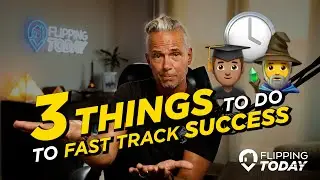 3 Things You Can Do To Fast Track Success I Flipping Today w/ Chad Chiniquy