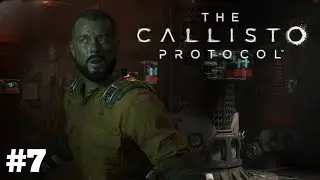ОНИ ПОВСЮДУ (Цикл Очистки) - The Callisto Protocol #7