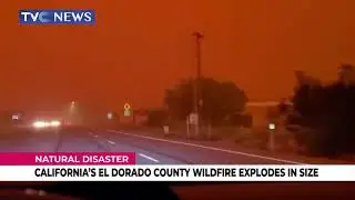 [LATEST] California's El Dorado County Wildfire Explodes In Size