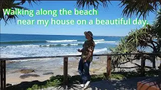 Walking on the beach near my house on a beautiful day