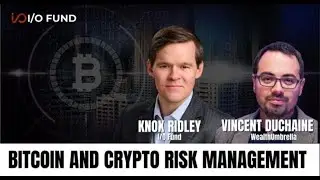 Risk Management, AI Stocks & Bitcoin | I/O Fund Strategy with Knox Ridley & Vincent Duchaine