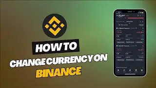 HOW TO CHANGE CURRENCY ON BINANCE (NEW METHOD 2025)