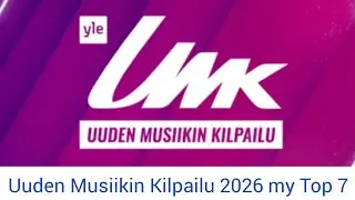 🇫🇮 UMK 2026 - my Top 7