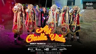 AY CHULLA VIDA - MERCY PATRICIA Feat @DiablosSesquicentenario  - Video Oficial (Tonada )