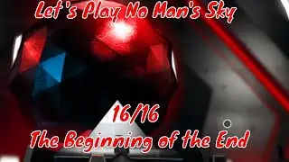 No Man's Sky 2.54 The Artemis Mission:  16/16 The Beginning of the End