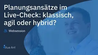 Websession: Planungsansätze im Live-Check: klassisch, agil oder hybrid?
