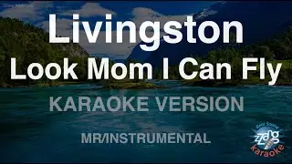 Livingston - Look Mom I Can Fly (Instrumental) (Karaoke Version)