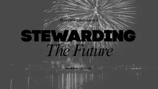 (Live Stream)  Stewarding The Future