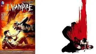 DC Review | I, Vampire Vol 3 Wave of Mutilation