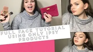 FULL FACE GLAM USING ONLY IPSY PRODUCTS | KATELYN PETRYKA