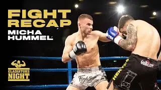 FIGHT RECAP MICHA HUMMEL