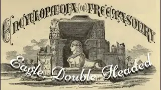 Eagle, Double-Headed: Encyclopedia of Freemasonry By Albert G. Mackey