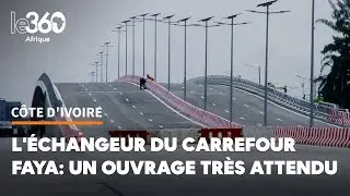 Côte d’Ivoire: avec l’échangeur du carrefour Faya, les Abidjanais espèrent voir le bout du tunnel