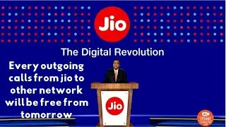 Every outgoing calls from jio to other network will be free from tomorrow