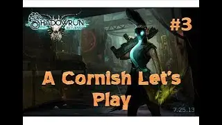 Shadowrun Returns A Cornish Let's Play  #3
