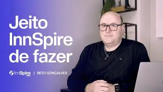 Jeito InnSpire de fazer | Beto Gon&ccedil;alves (L&iacute;der T&eacute;cnico)